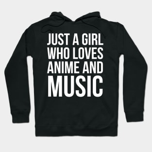 Just A Girl Who Loves Anime And Music Hoodie